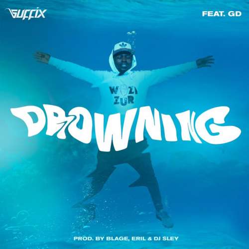 Suffix-Drowning ft GD (Prod. Blage, Eril & Dj Sley)